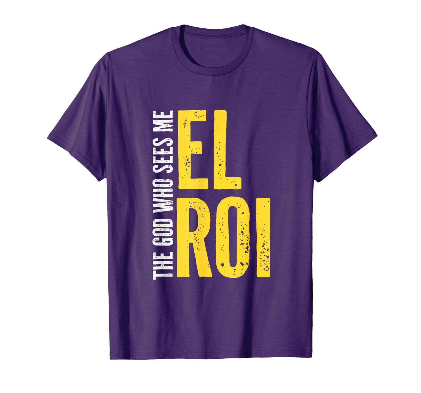 Christian Bible Quote - El Roi The God Who Sees Me - Gift T-Shirt