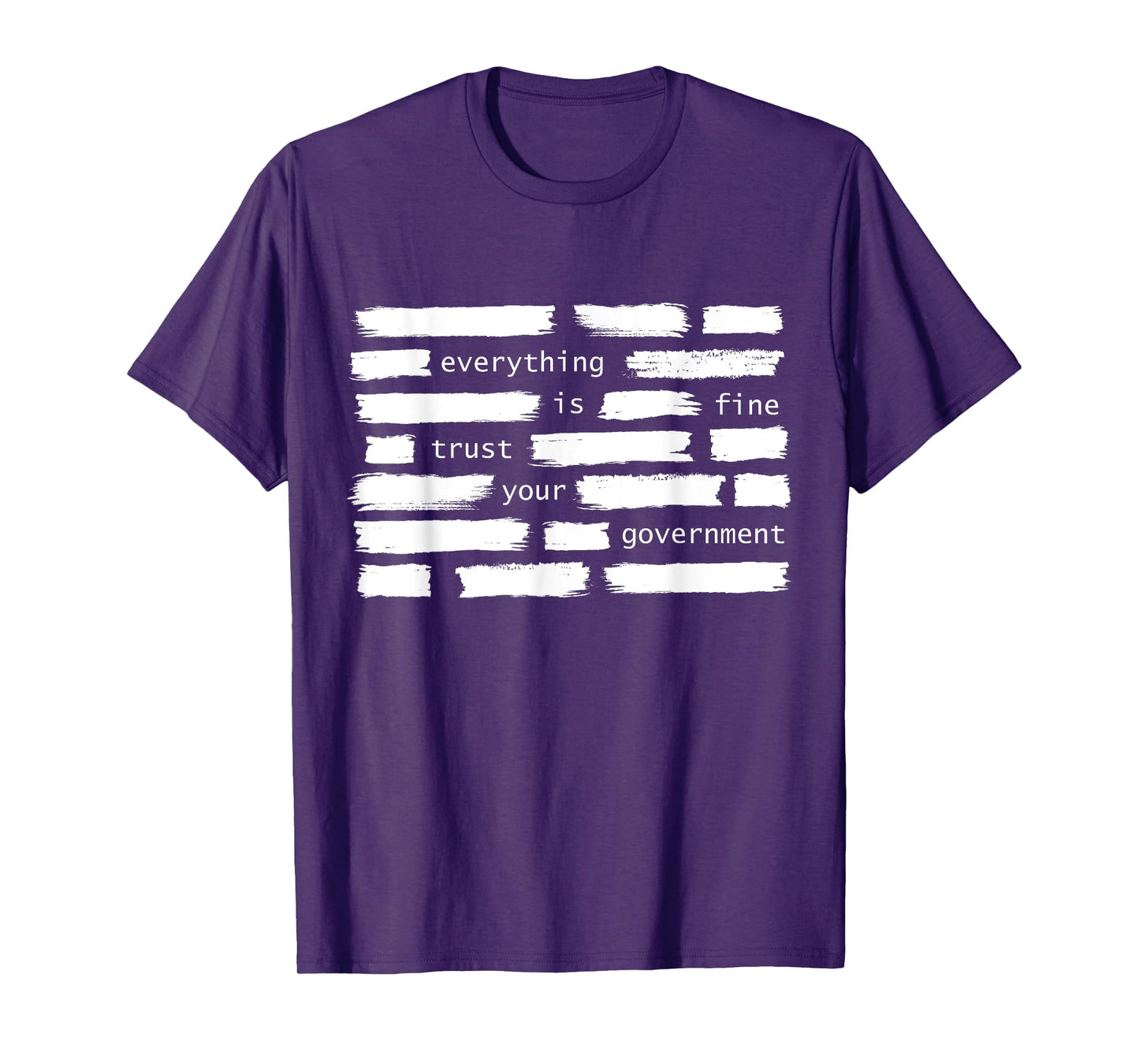 Everything Is Fine Trust Your Government Political T-Shirt