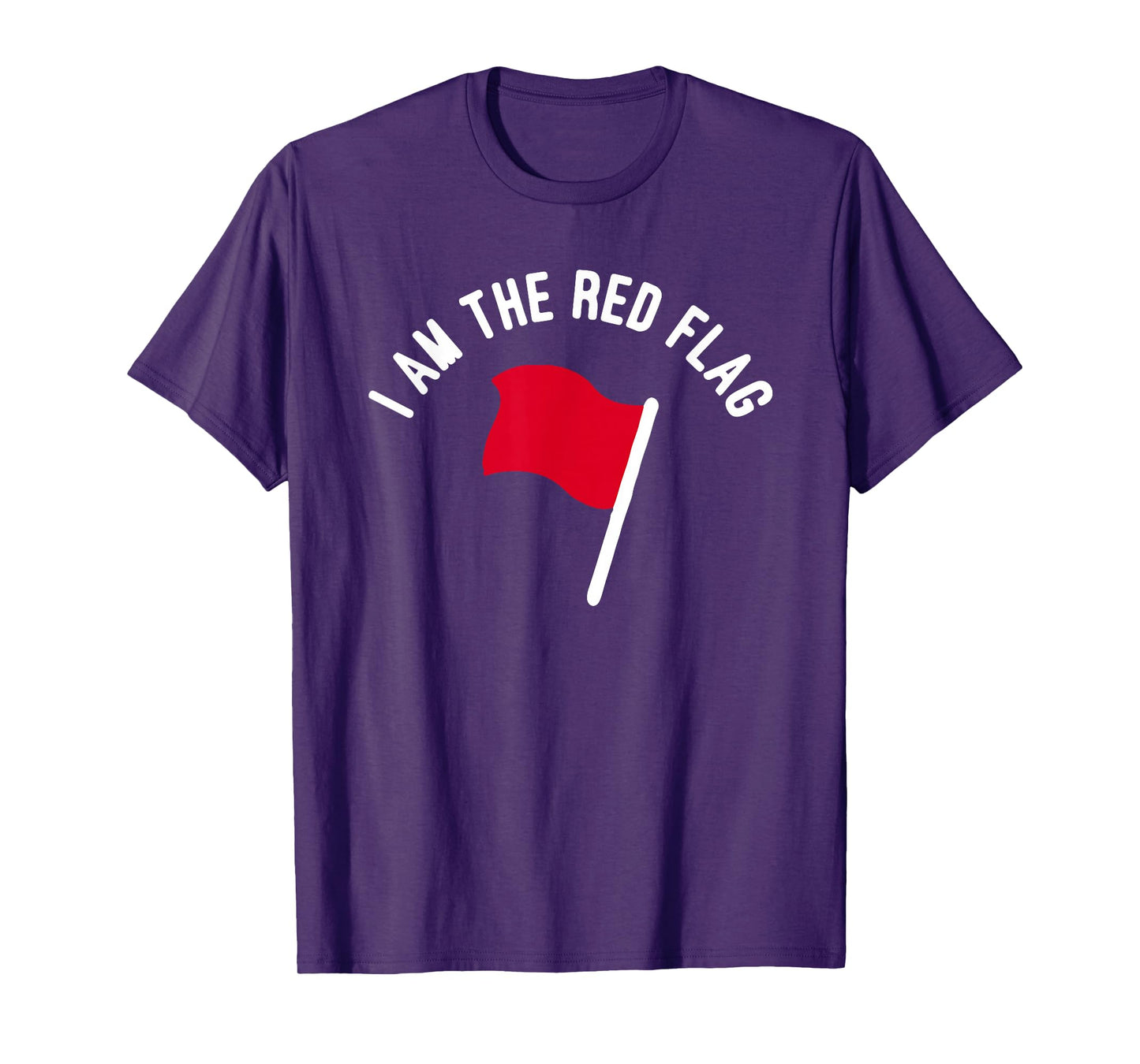 I Am The Red Flag T-Shirt