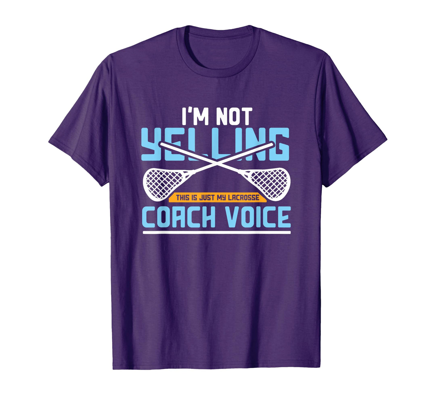 Lacrosse Coach Gift Lax Sticks Funny Coach Voice T-Shirt