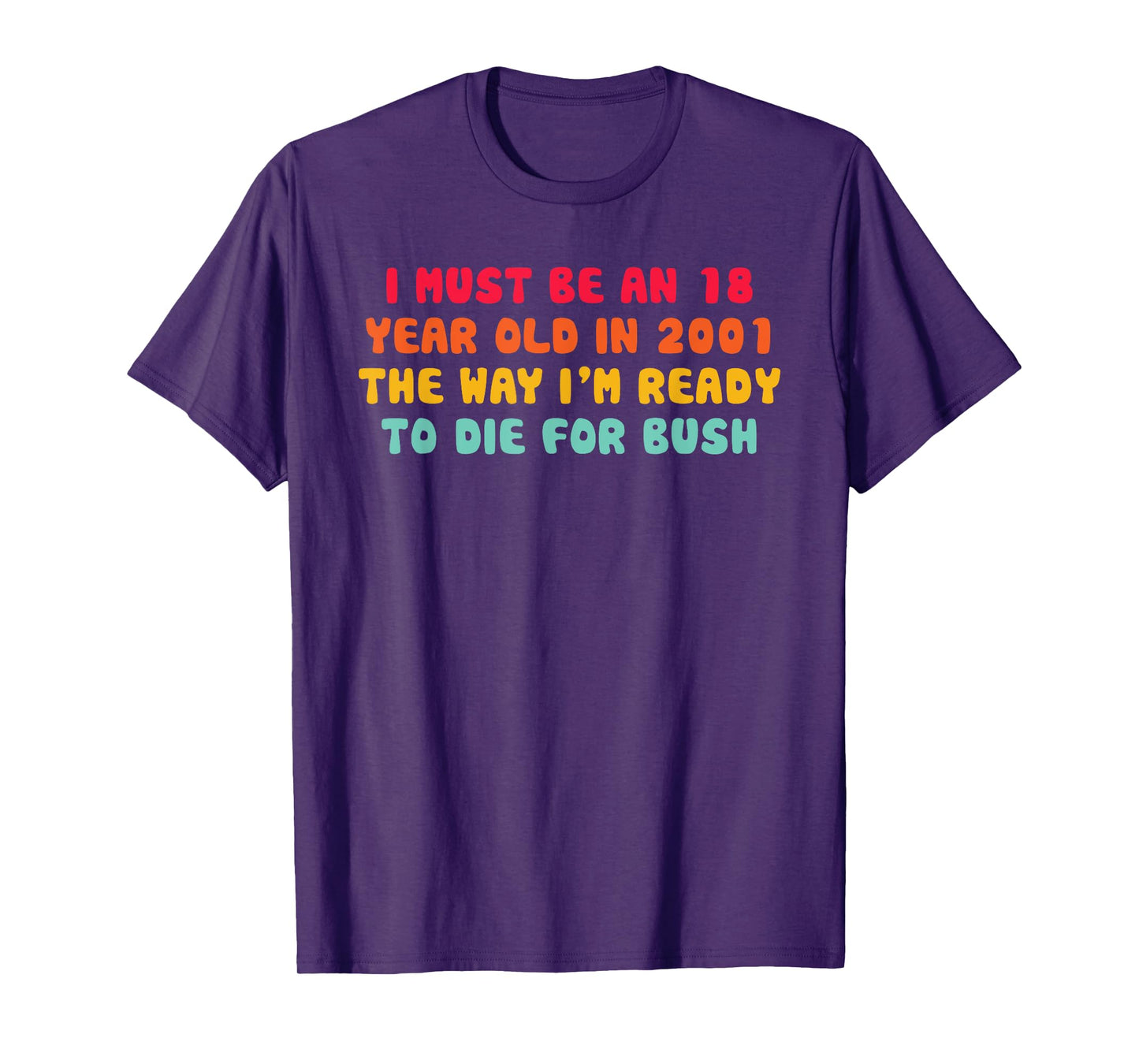 I Must Be an 18 Year Old in 2001 T-Shirt