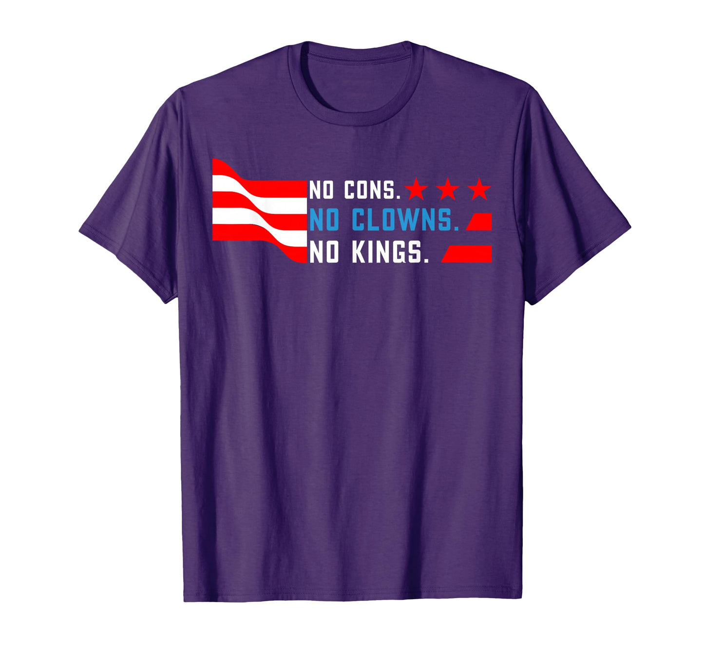 No Cons No Clowns No Kings in America Since 1776 USA Flag T-Shirt