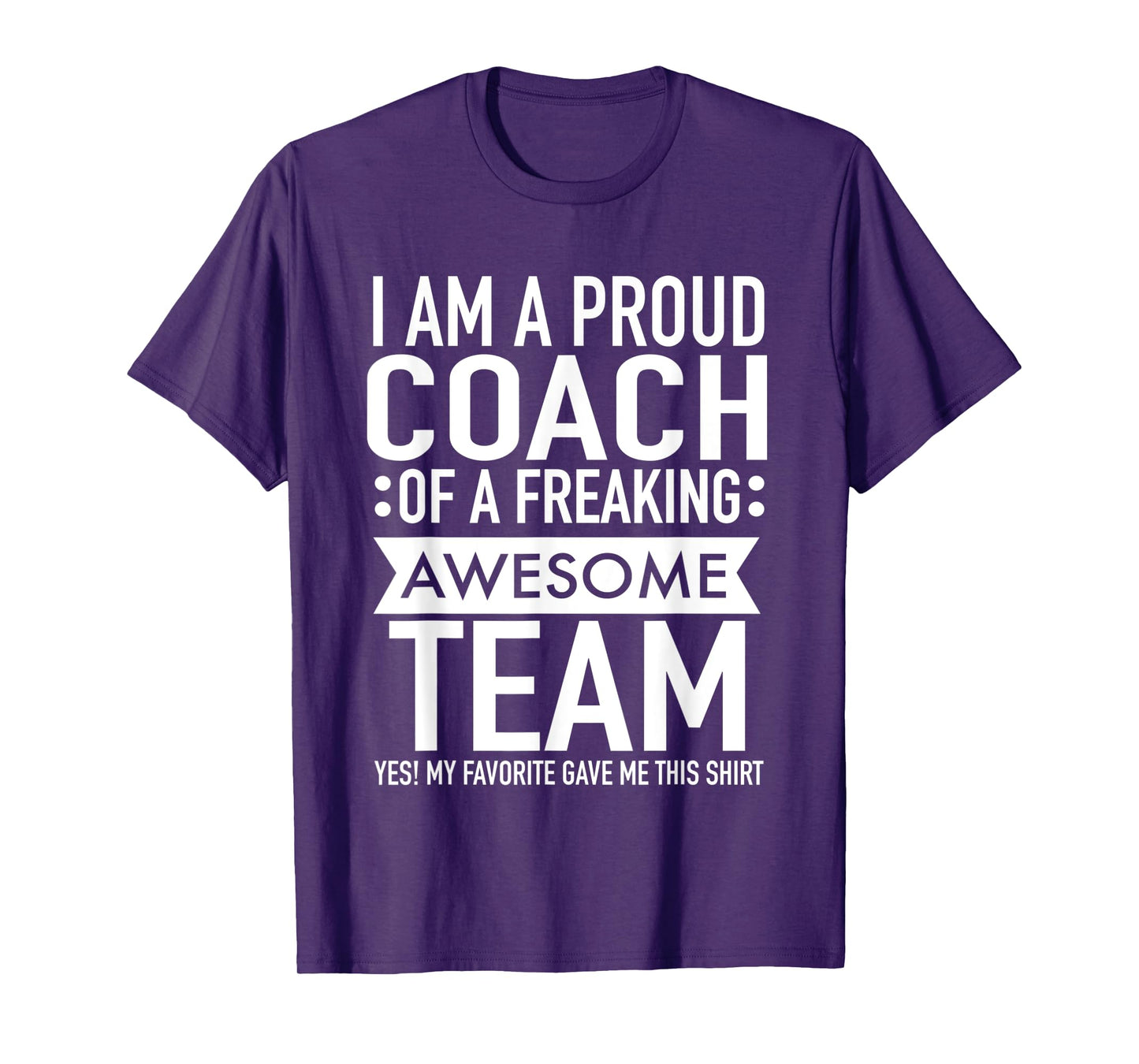 I'm a Proud Coach Of A Freaking Awesome Team Funny Sports T-Shirt