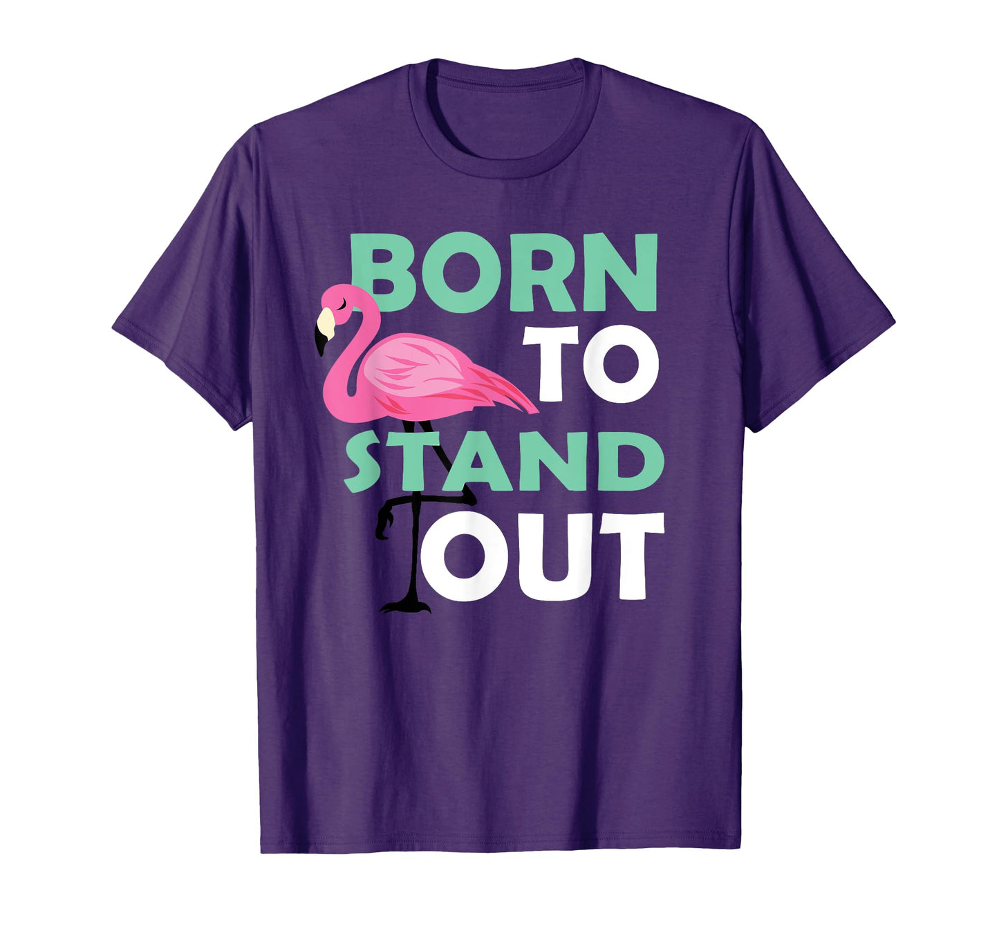 Cute Flamingo Illustration Born To Stand Out Be Yourself T-Shirt