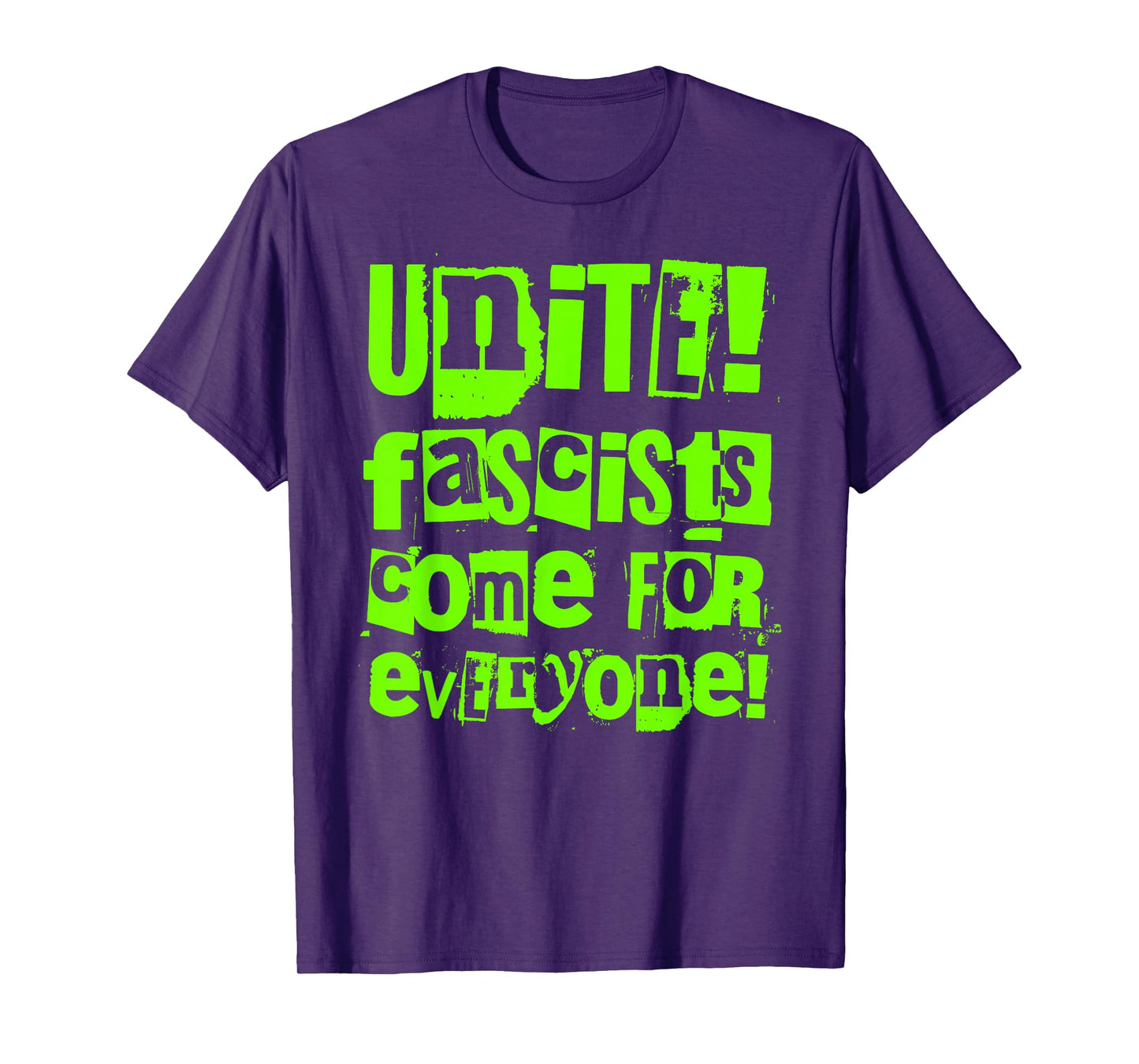 Unite - Fascists Come for Everyone T-Shirt