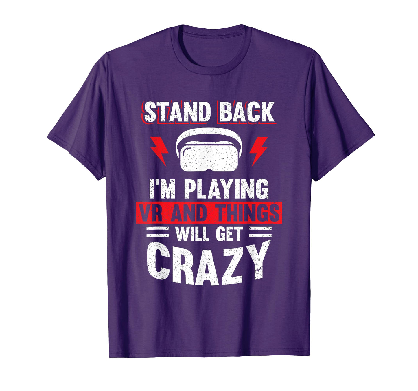 Stand Back I'm Playing VR And Things Will Crazy Funny VR T-Shirt