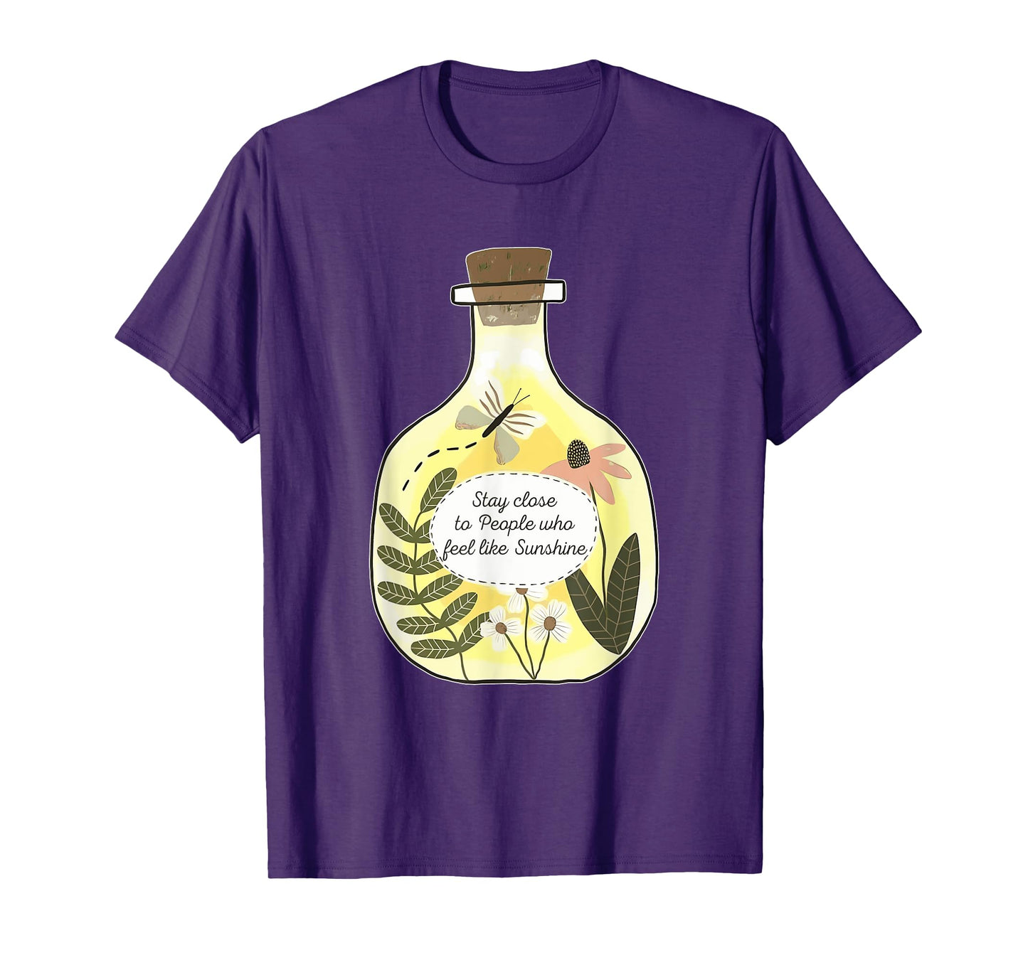 Stay Close To People Who Feel Like Sunshine Design T-Shirt