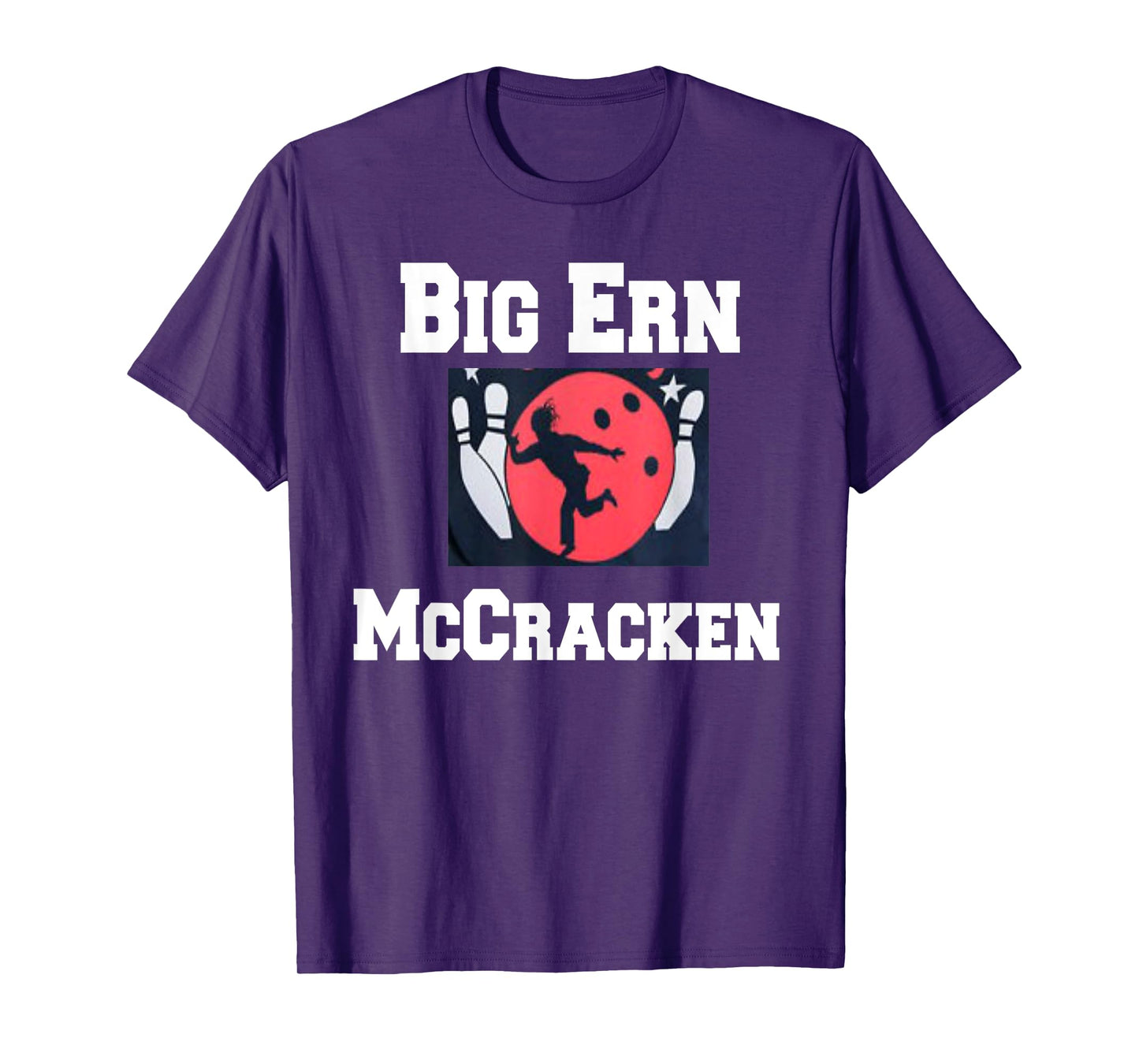 Big Ern McCracken funny king pin bowling t shirt T-Shirt