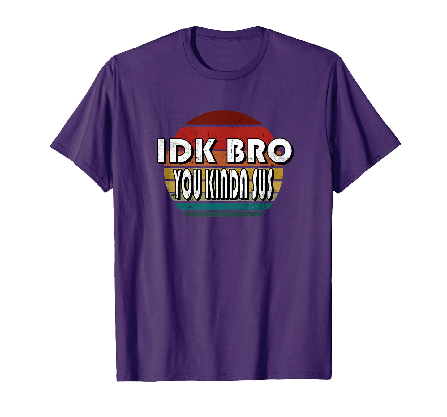 IDK Bro You Kinda Sus Game Meme Impostor Funny Gamer Gift T-Shirt