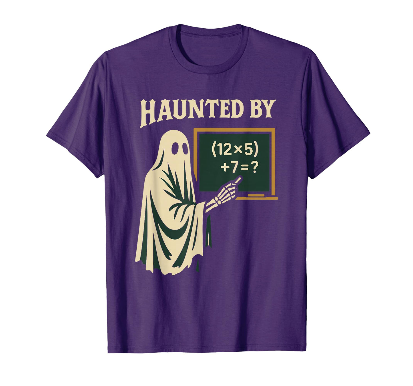 Haunted by 6-7 Halloween 67 Math Teacher Ghost T-Shirt
