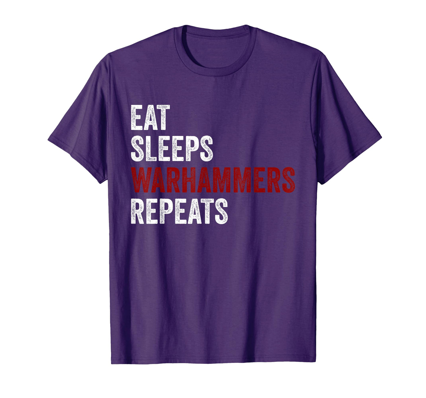 Eat Sleeps Warhammers Repeats T-Shirt