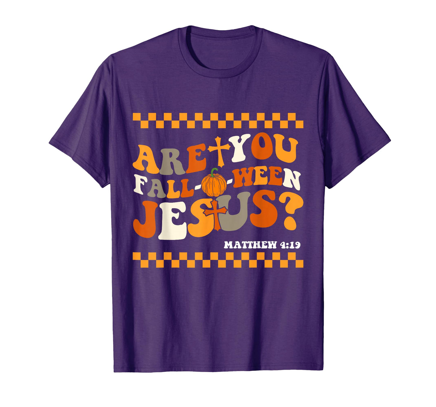 Are you Fall-O-Ween Jesus Matthew 4:19 Halloween Christian T-Shirt