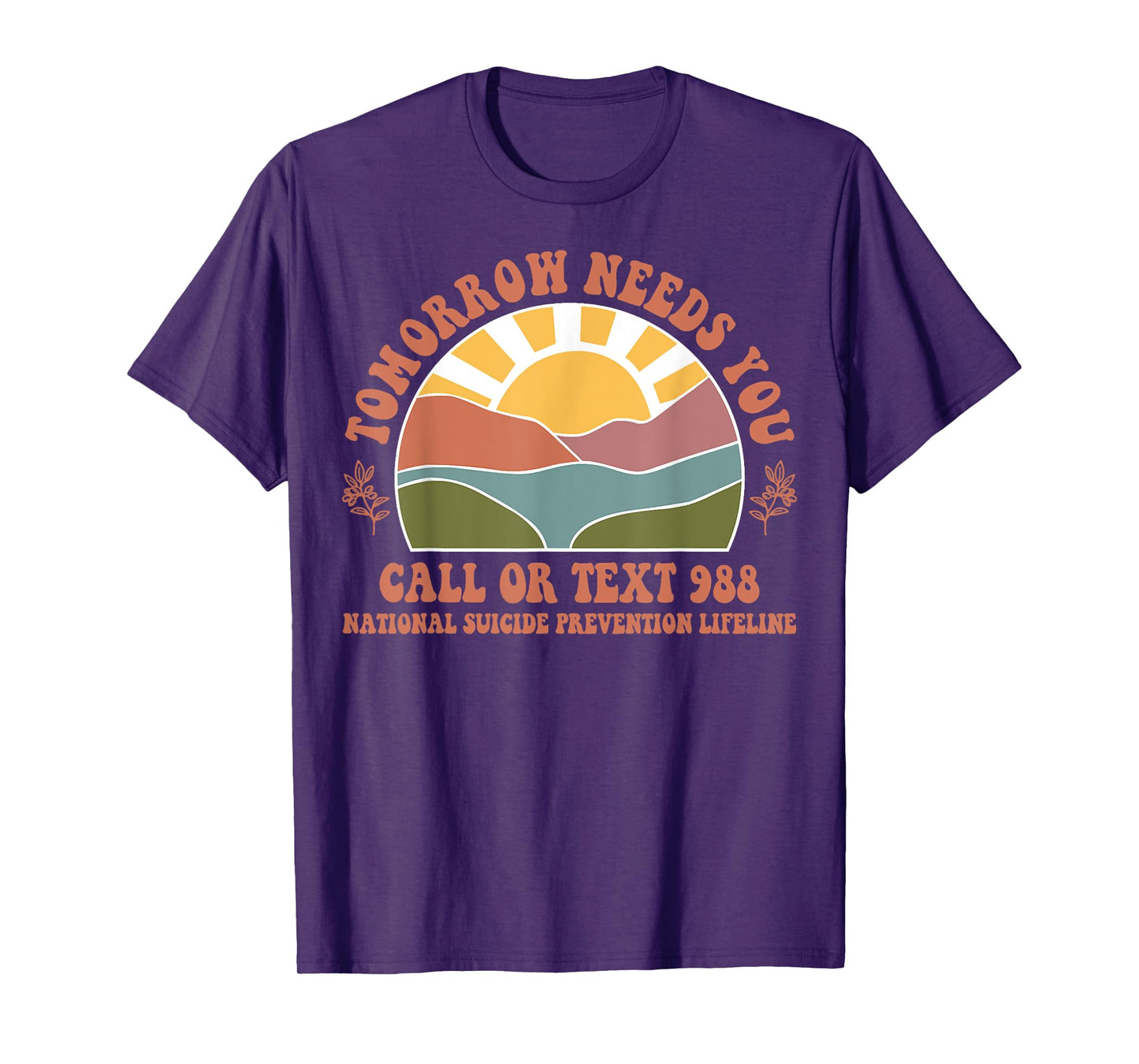 Tomorrow.Needs You 988.National Suicide Prevention Outfit T-Shirt