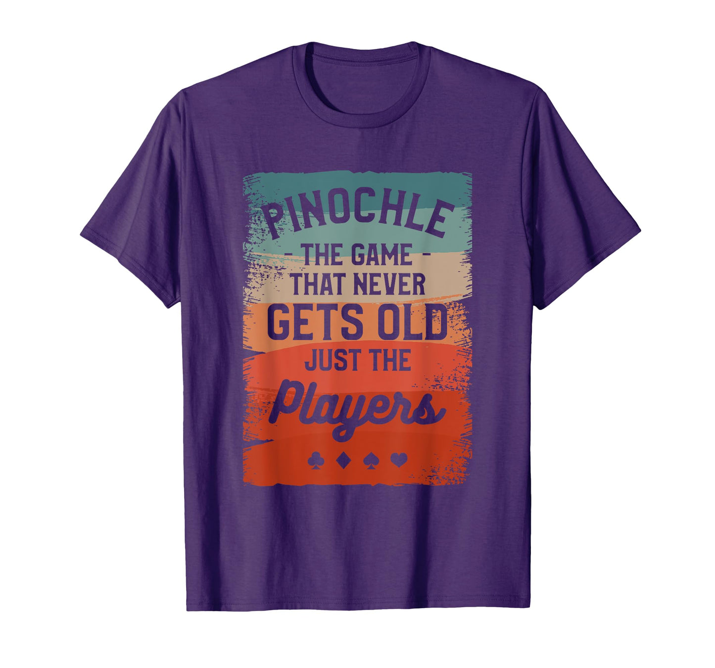 Pinochle The Game That Never Gets Old Just The Players T-Shirt
