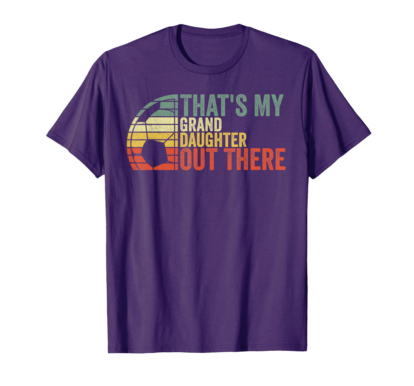 That's My Granddaughter Out There Soccer T-Shirt