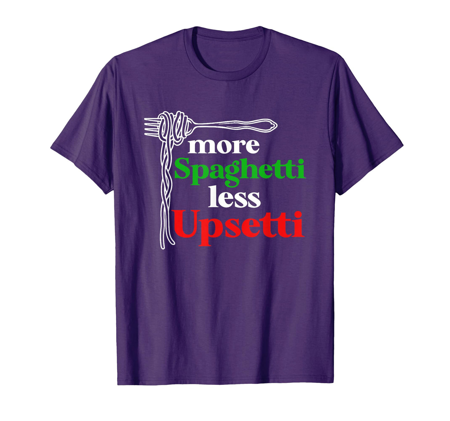 More Spaghetti Less upsetti italian flag T-Shirt