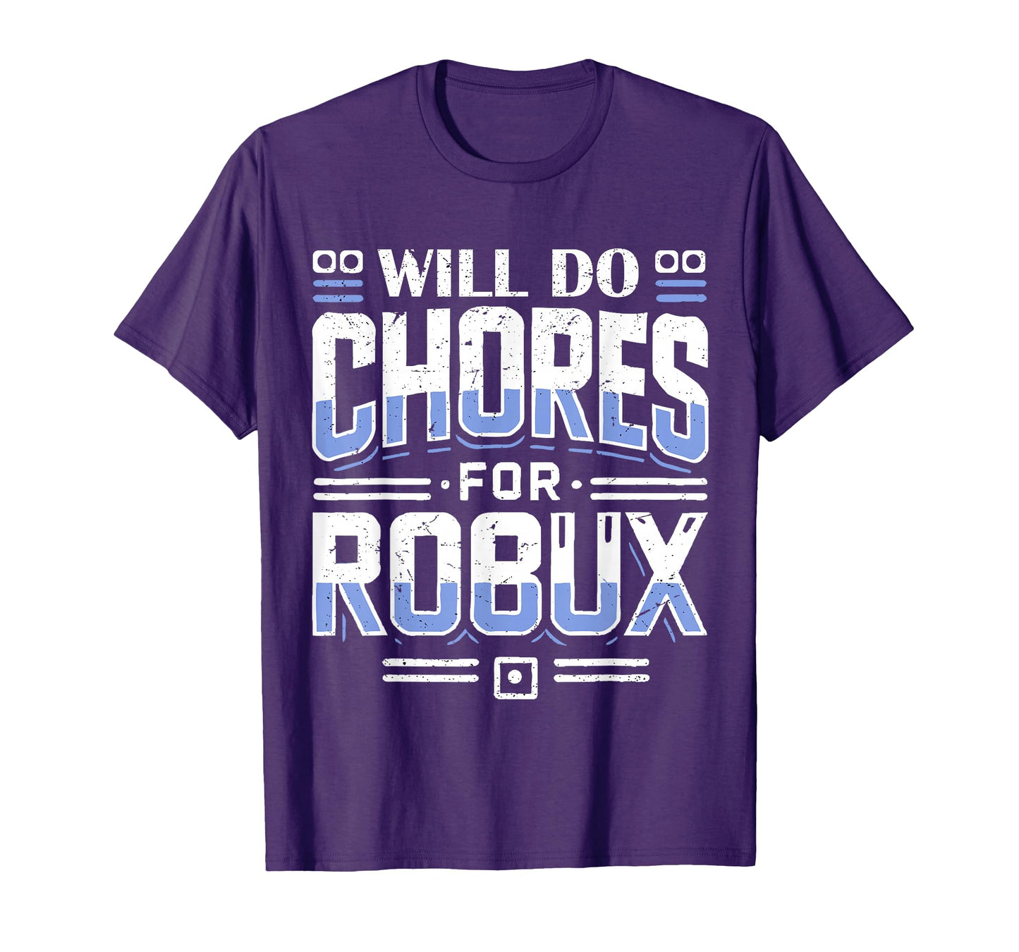 Will Do Chores For Robux computer video game funny noob game T-Shirt