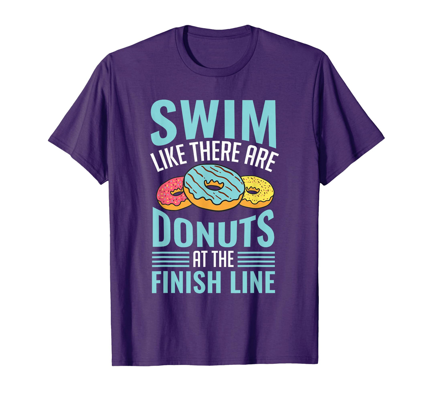 Swim Like There Are Donuts, Swimming Funny Swimmer T-Shirt