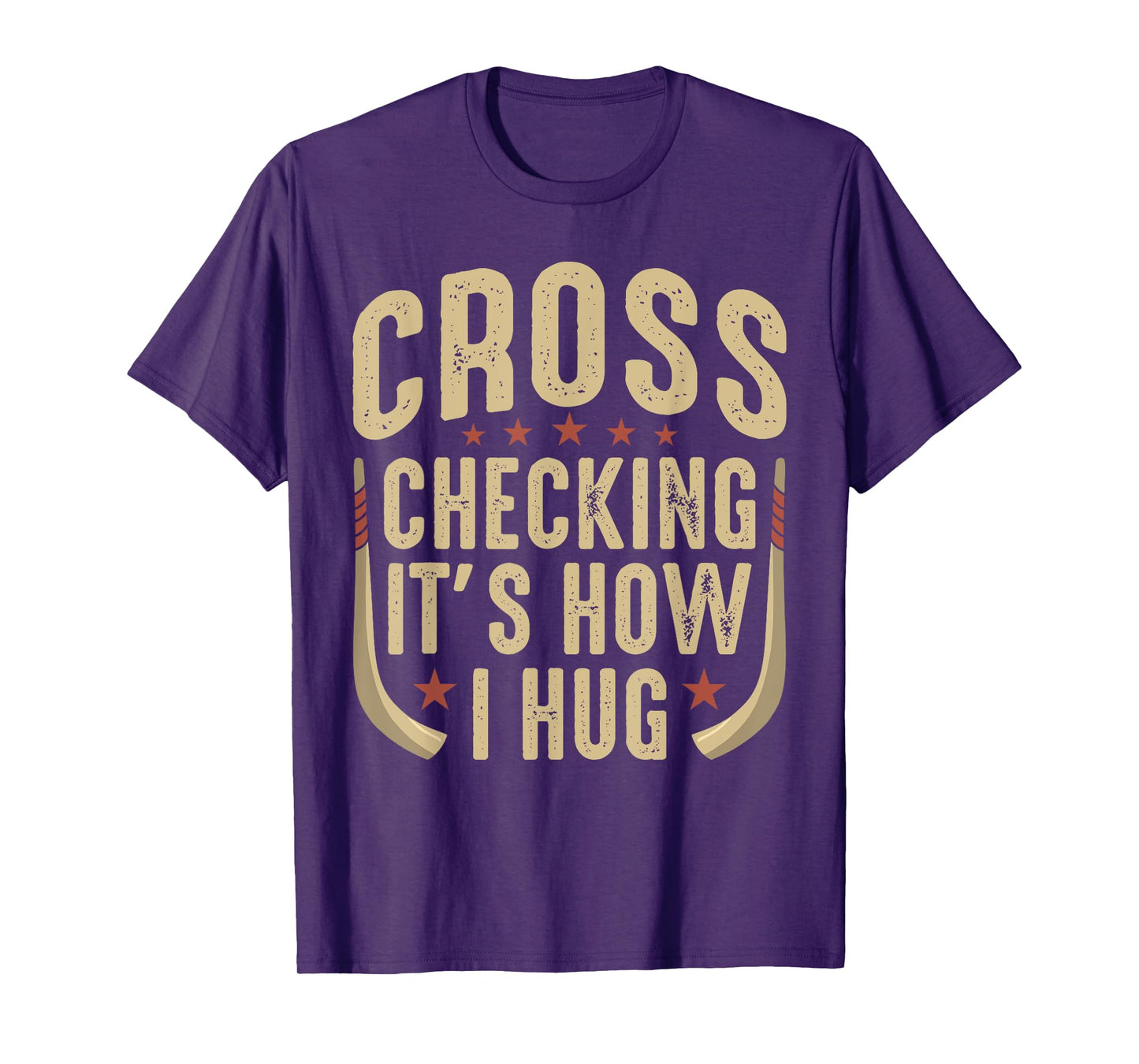 Cross Checking It’s How I Hug Ice Hockey Player Sports Lover T-Shirt