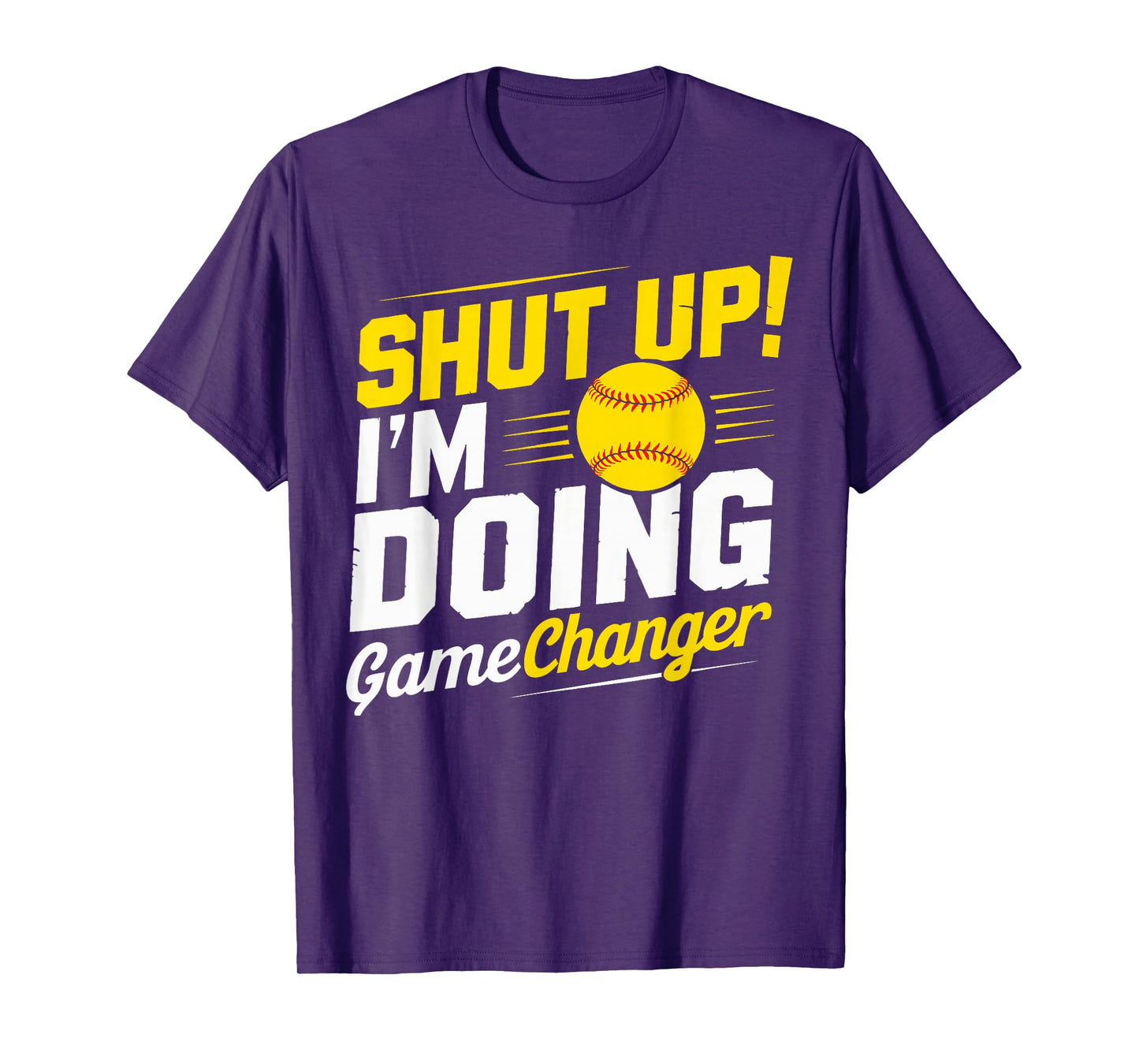 Shut Up I'm Doing Gamechanger Baseball Fan and Player T-Shirt