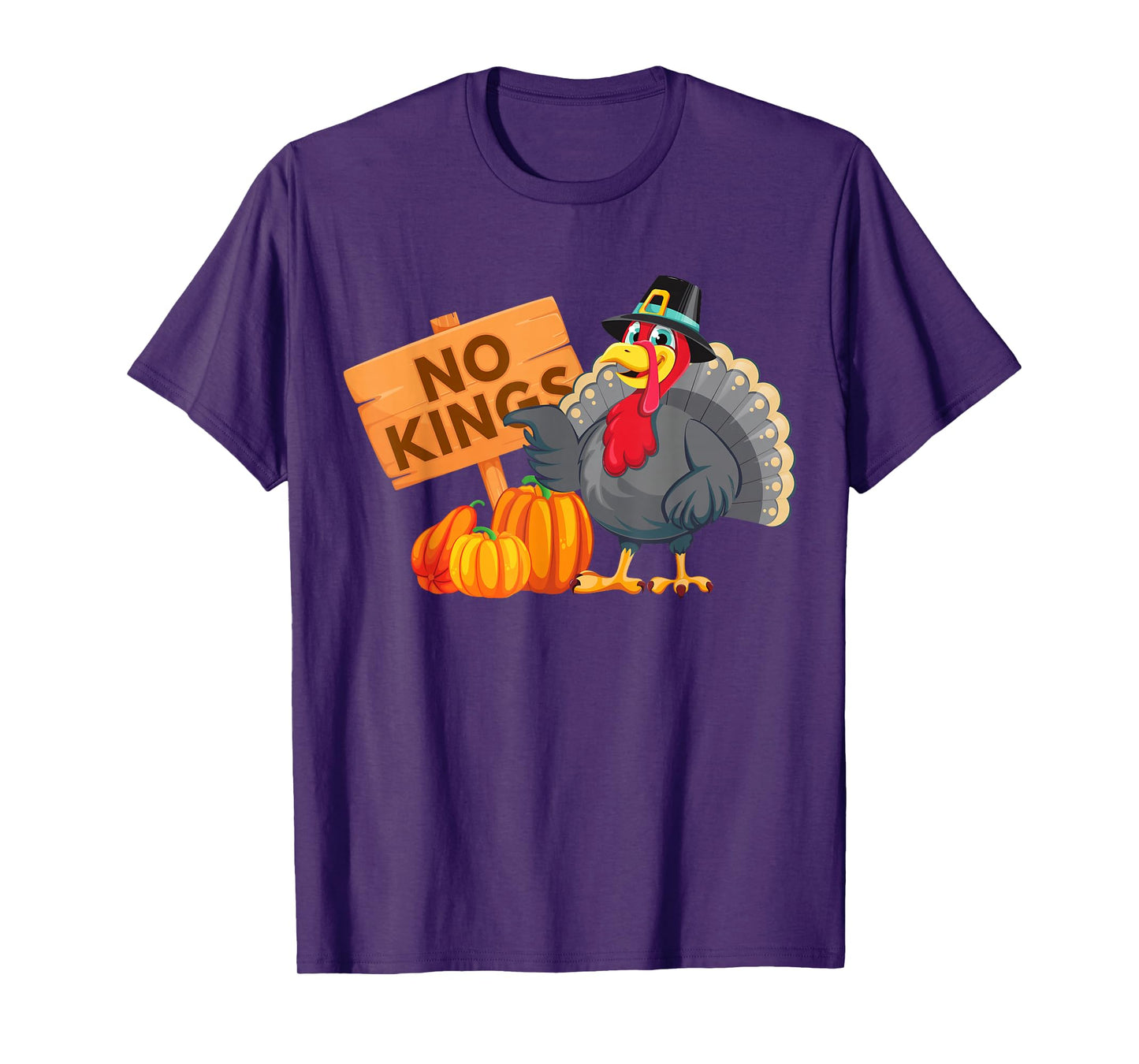 No Kings Turkey Pilgrim Happy Thanksgiving Pumpkin Funny Tee T-Shirt