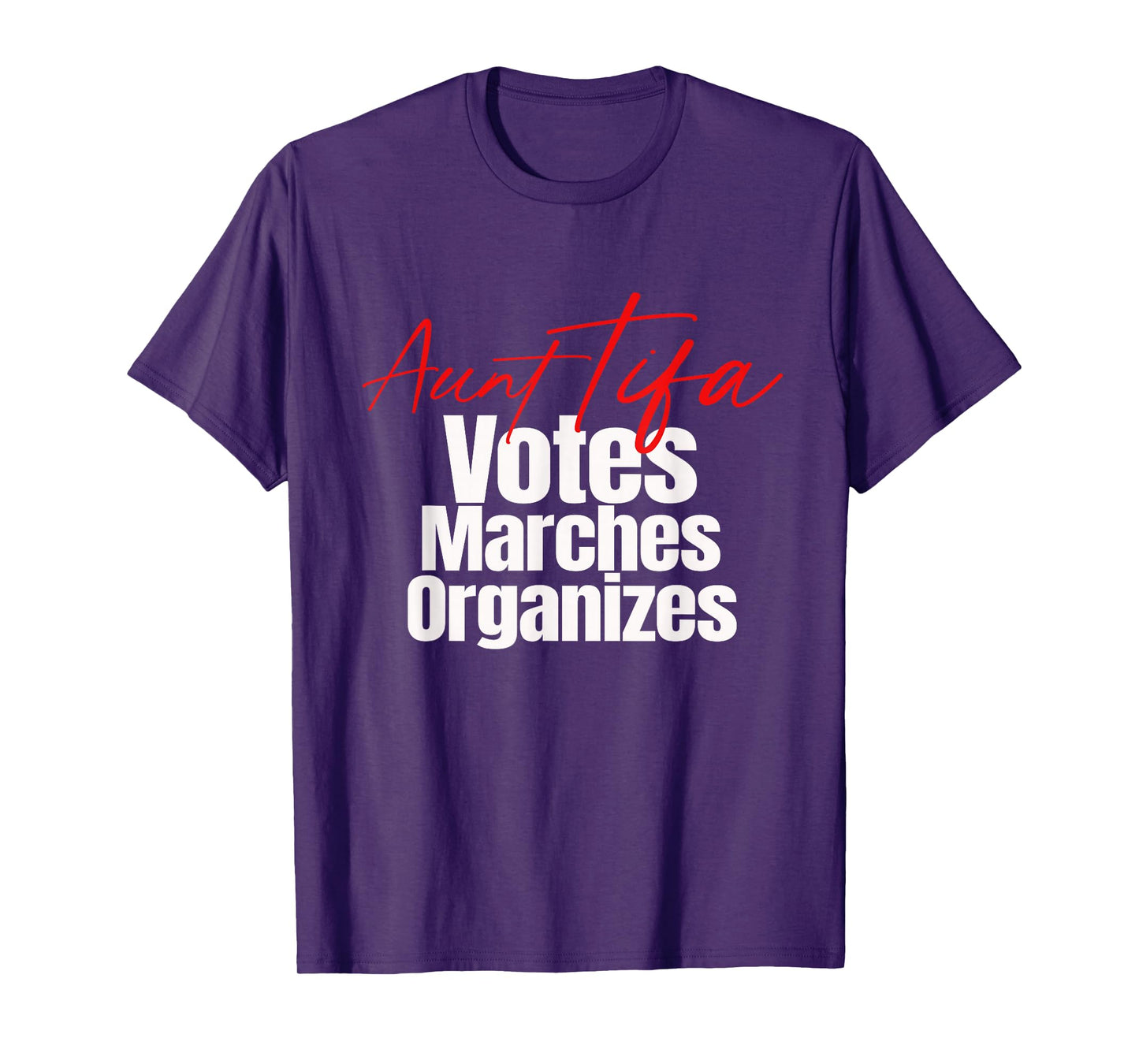 Aunt Tifa Votes Marches Organizes Protest Pun T-Shirt