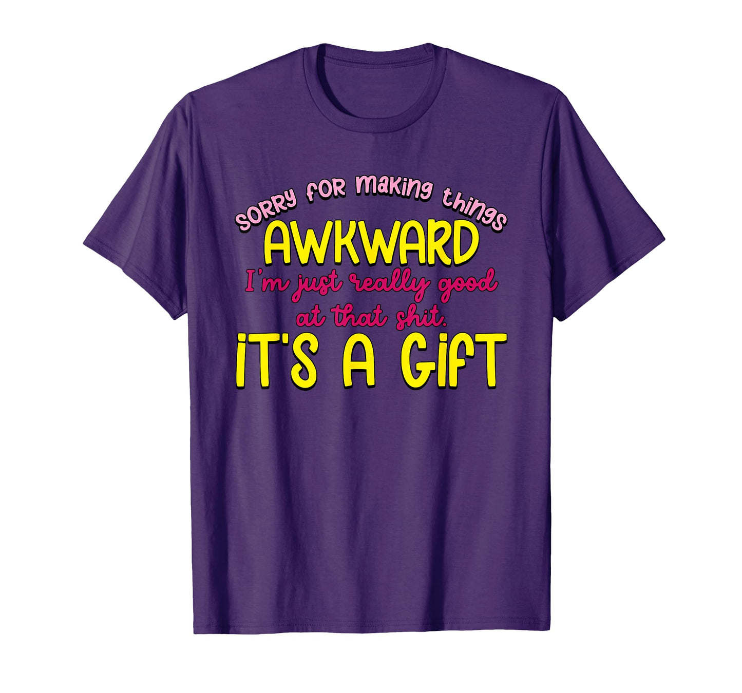 Sorry For Making Things Awkward T-Shirt