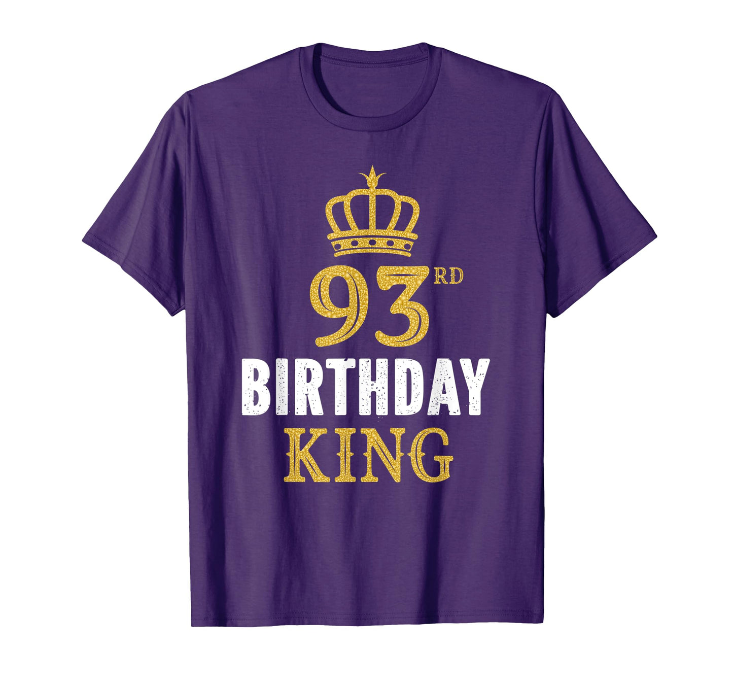 Happy 93rd Birthday King 93 Years Old Party Ideas For Him T-Shirt