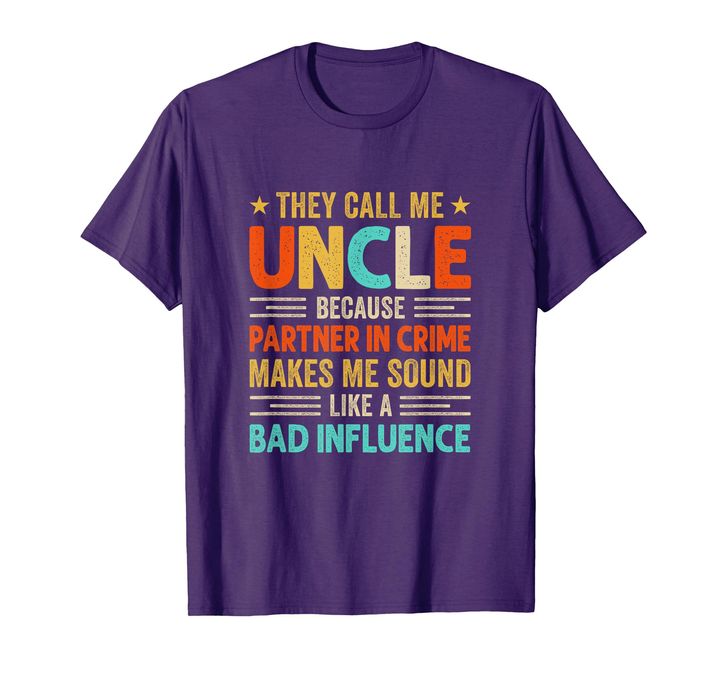 They Call Me Uncle Funny Father's Day Idea For Uncle T-Shirt