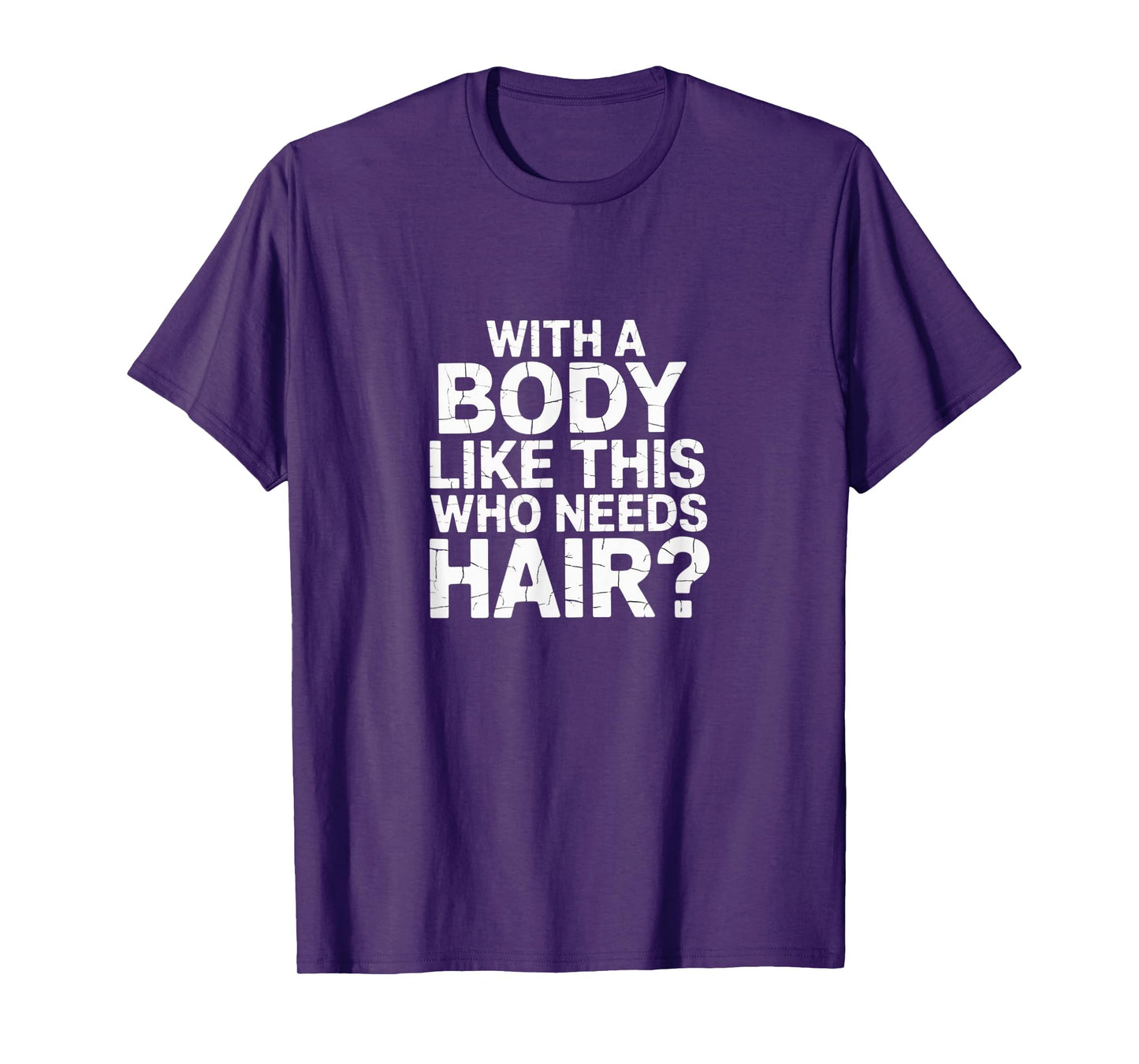 Who Needs Hair? – Funny Bald Confidence T-Shirt