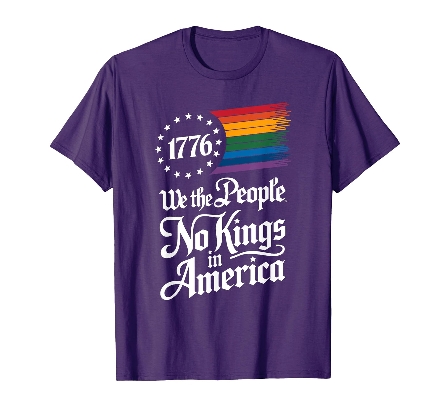 1776 We The People No Kings in America Pride Patriotic LGBT T-Shirt