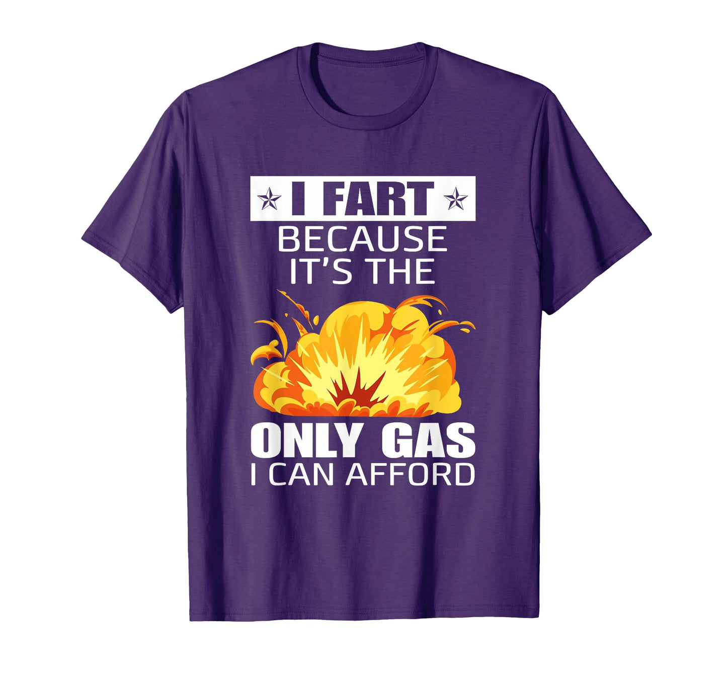 I Fart Because It's The Only Gas I Can Afford Hilarious T-Shirt