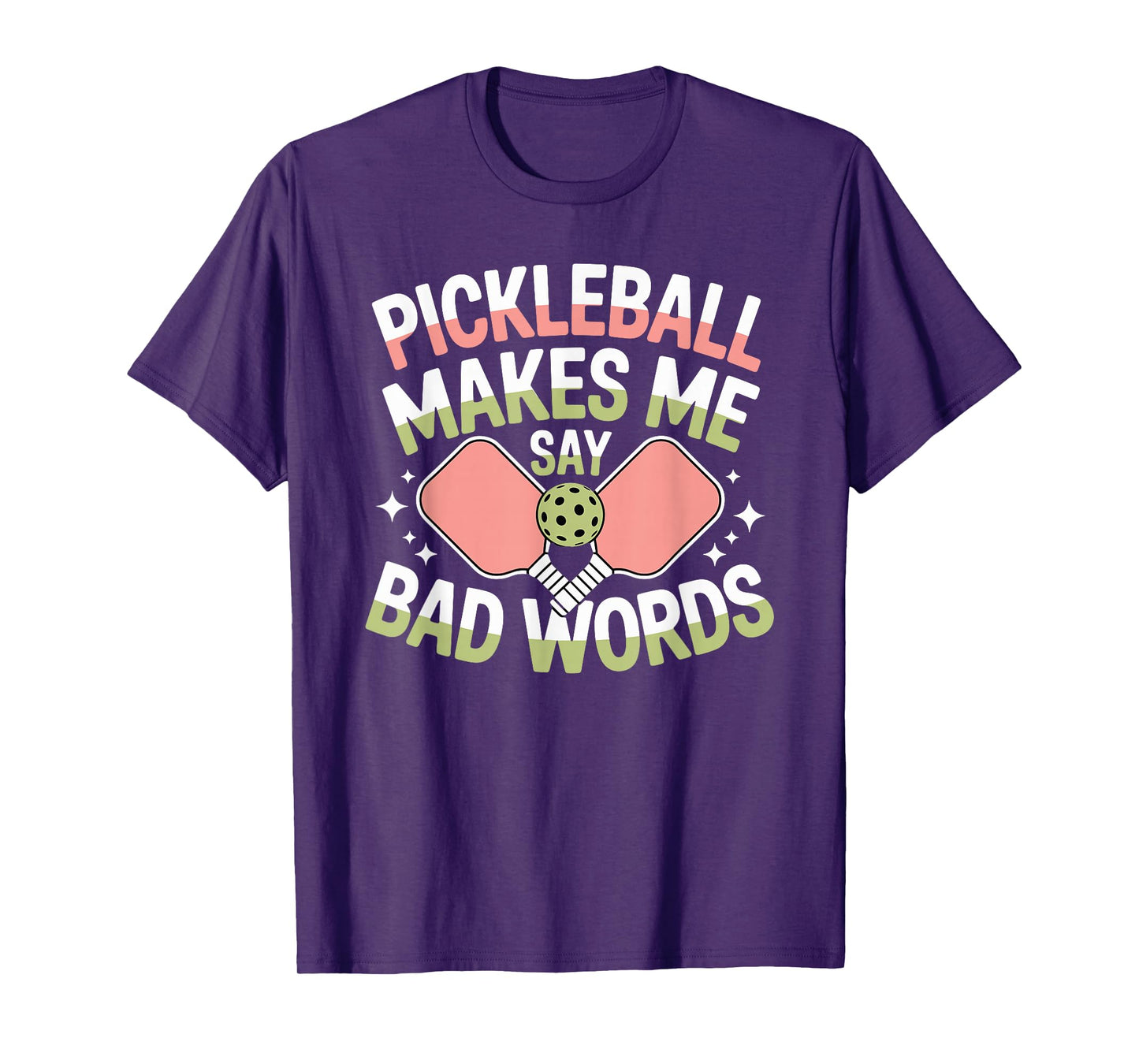 Pickleball Makes Me Say Bad Words Pickleball Players T-Shirt