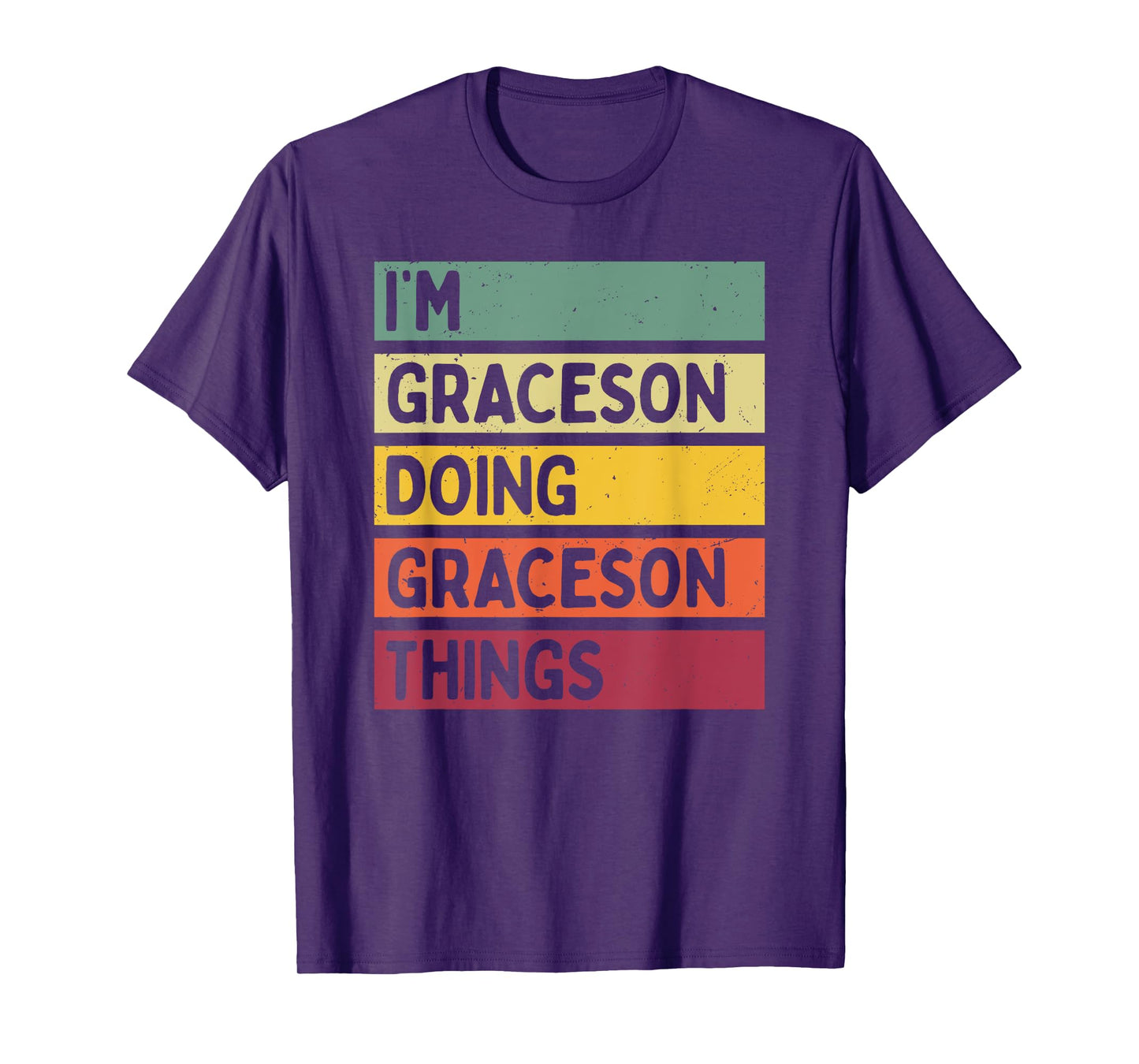 I'm Graceson Doing Graceson Things Funny Personalized Quote T-Shirt