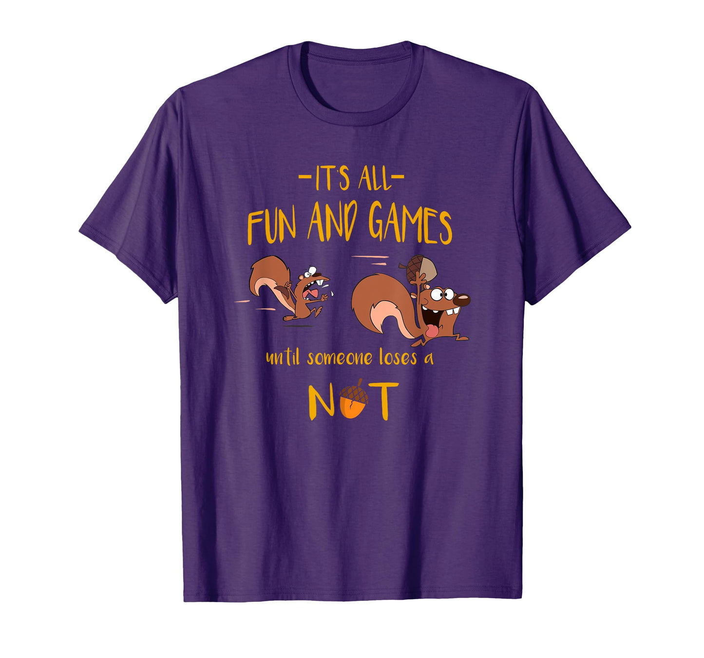 It's All Fun And Games Until Someone Loses A Nut T-Shirt T-Shirt