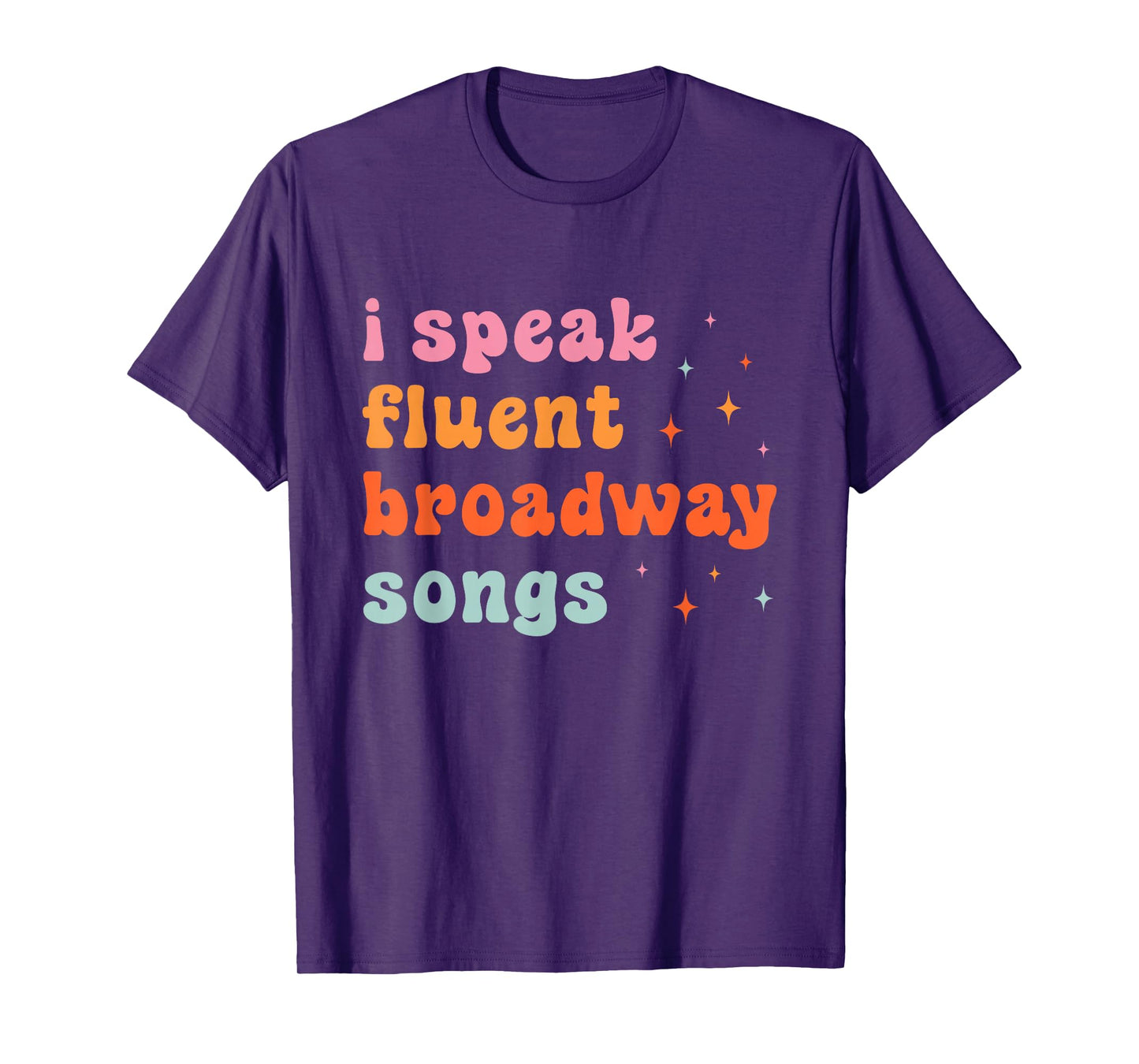 I Speak Fluent Broadway Songs T-Shirt