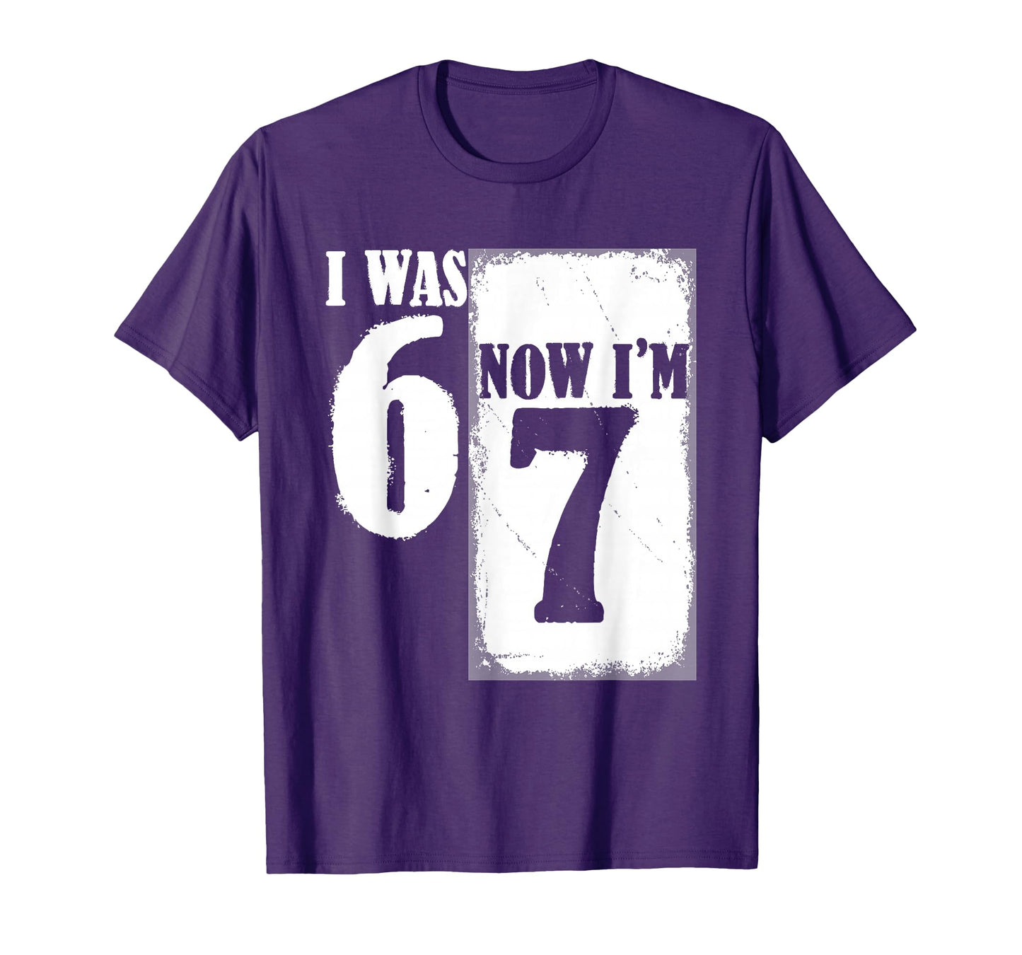 I was 6 Now I'm 7 Funny 67 Youth 7 Year Old Birthday T-Shirt
