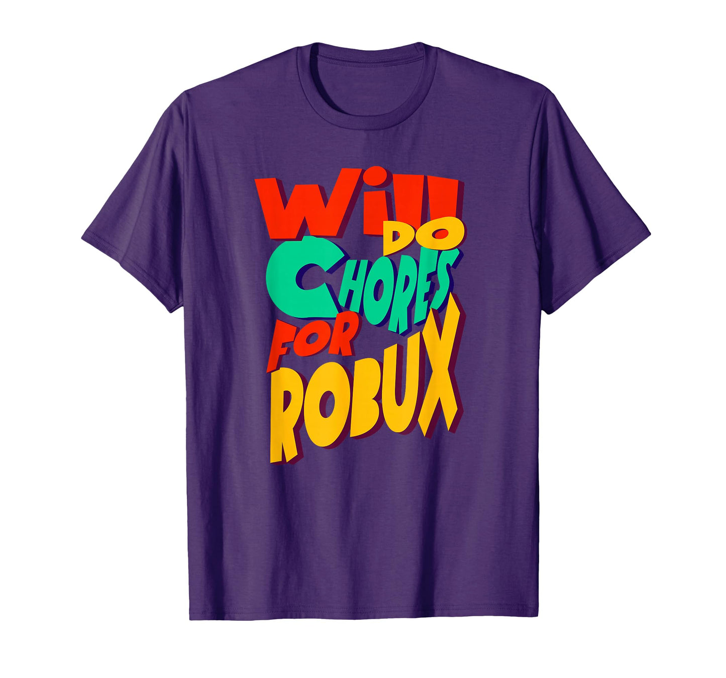 Will do Chores for robux Funny Gamer T-Shirt
