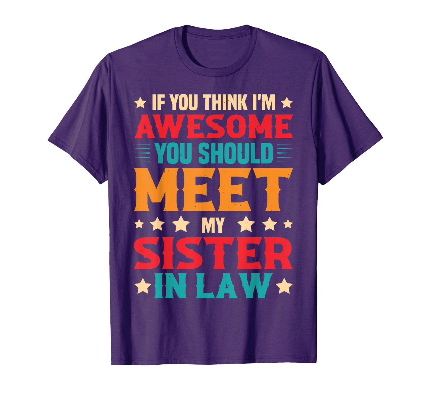 If You Think I'm Awesome You Should Meet My Sister-in-law T-Shirt