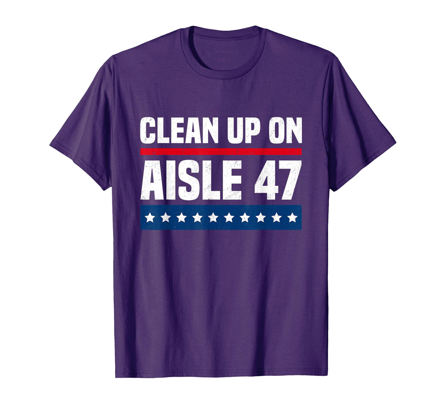 Clean Up On Aisle 47 Impeach 47 Anti Trump President 864 T-Shirt