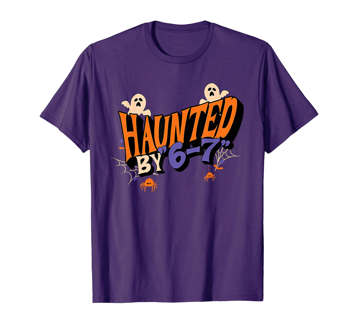 Haunted by 6 7 T-Shirt