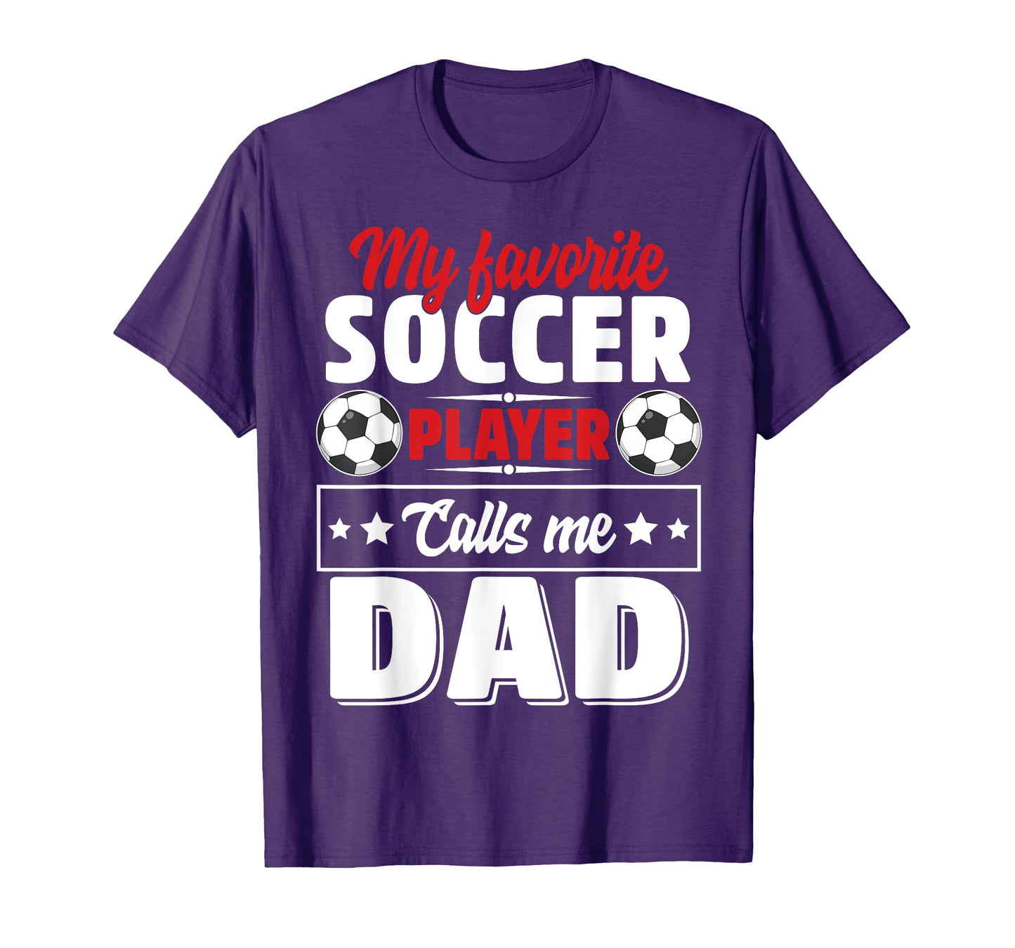 My Favorite Soccer Player Calls Me Dad Father's Day Cute T-Shirt