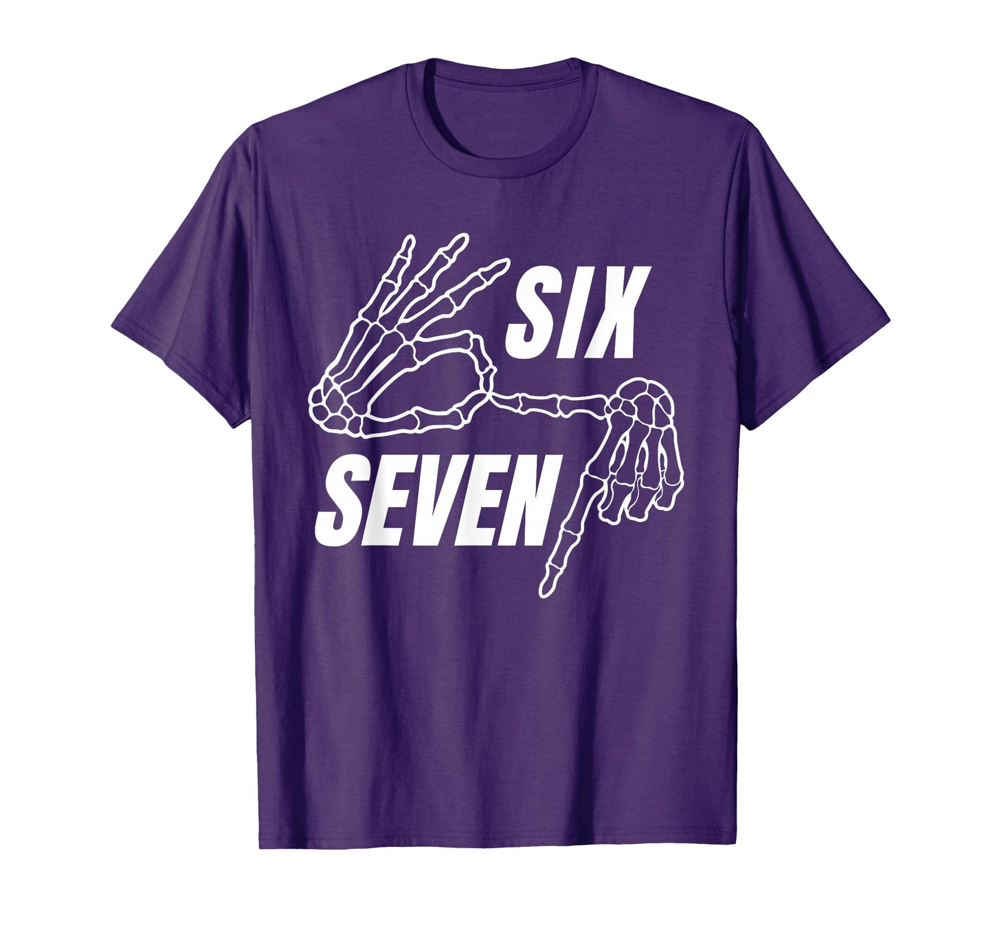 Six Seven 6 7 Meme Funny Skeleton Hands Sign Let's Get Sendy T-Shirt
