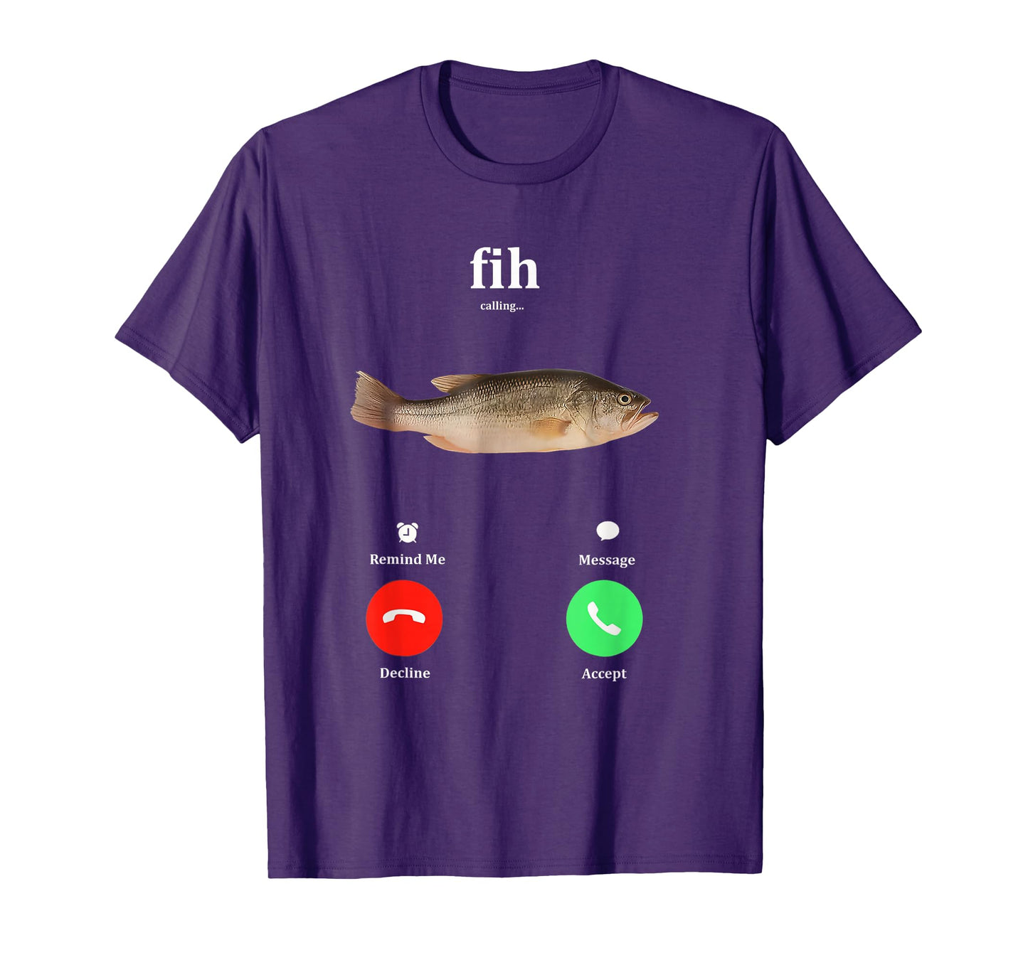 Fih Calling Remind me Message Decline Accept Phone Call Fish T-Shirt