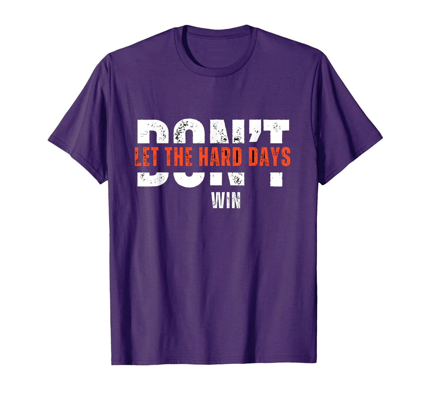 don't let the hard days win Quote T-Shirt, Small, Black