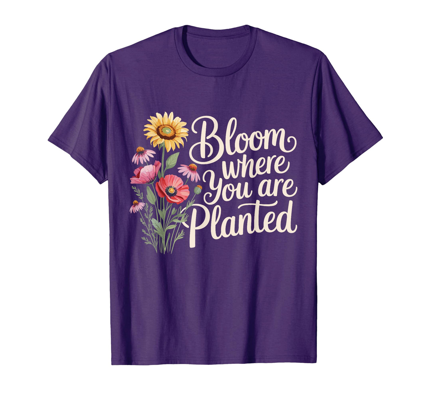 Bloom Where You Are Planted Motivational Gardening T-Shirt