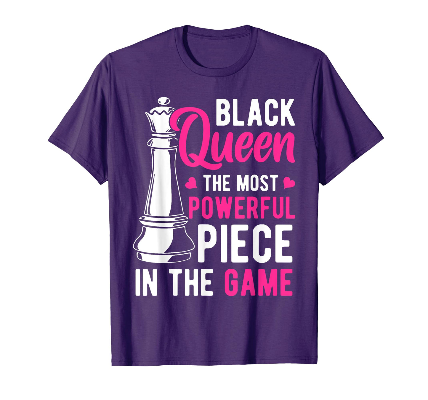 Black Queen The Most Powerful Piece In The Game Women T-Shirt