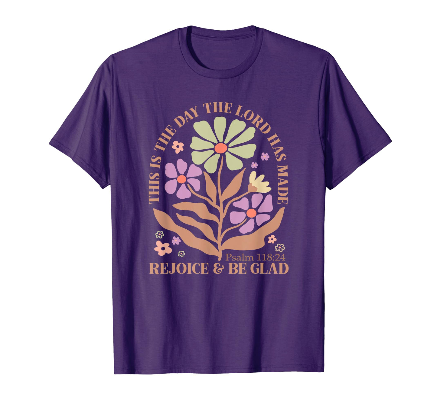 This Is The Day The Lord Has Made Rejoice & Be Glad T-Shirt
