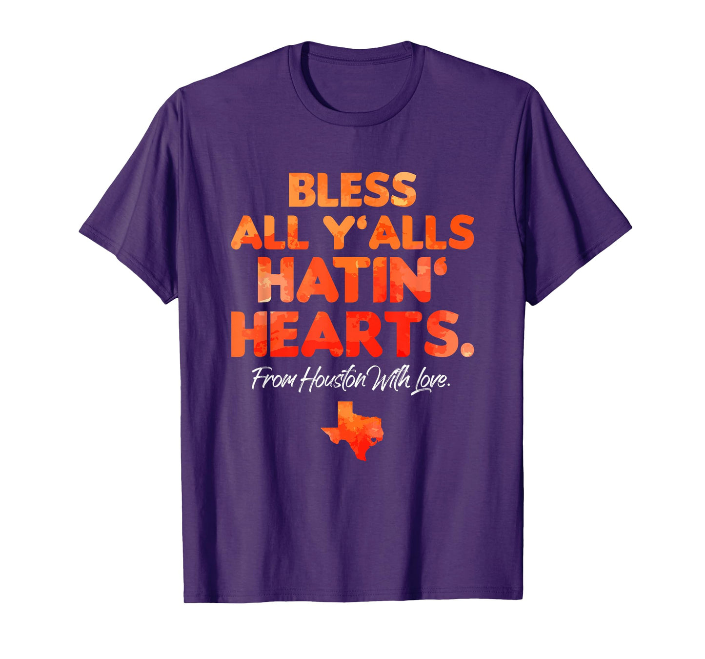 Bless All Y'alls Hatin' Hearts Houston With Love T-Shirt