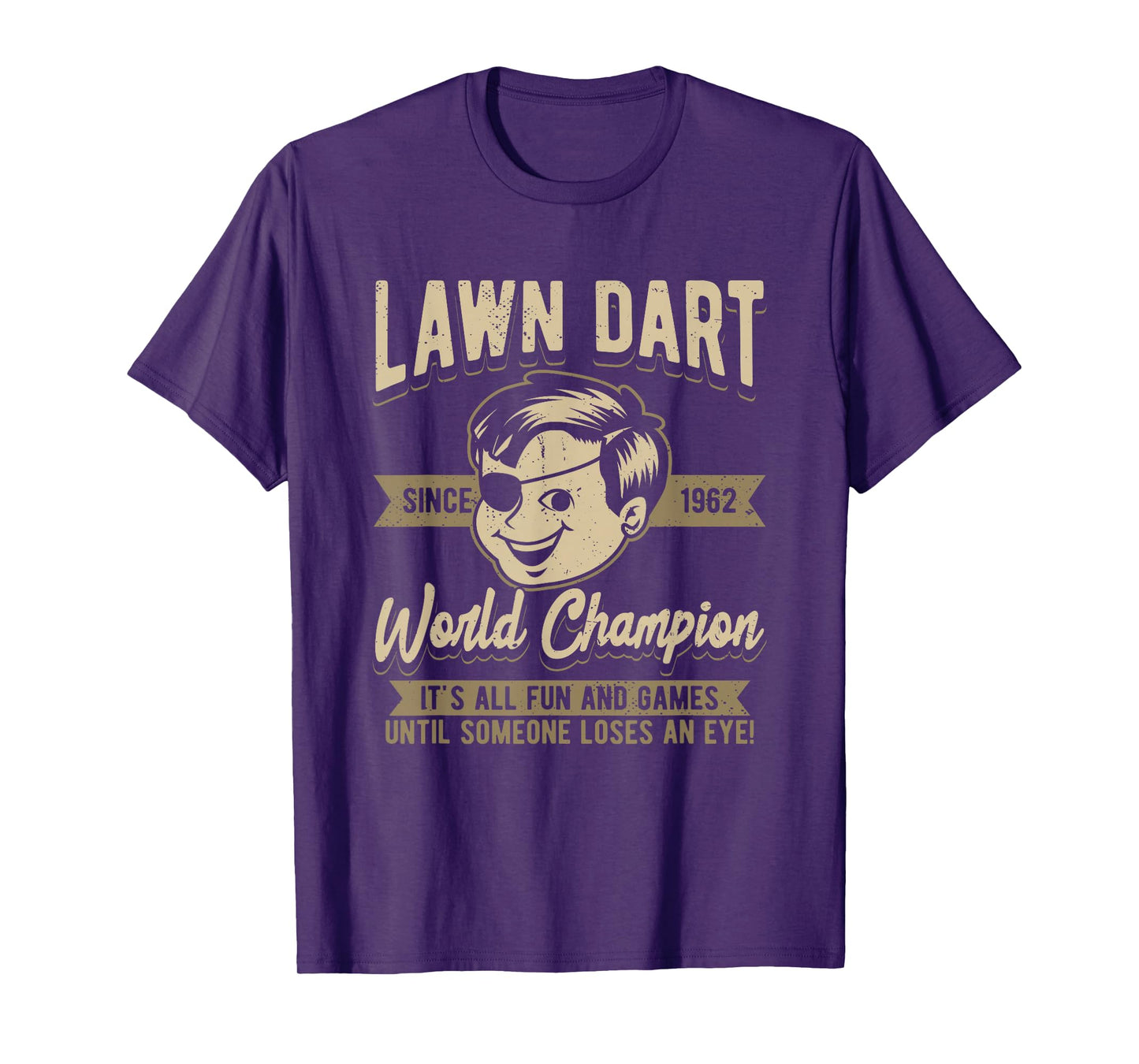 Lawn Dart It's All Fun And Games Until Someone Loses An Eye T-Shirt